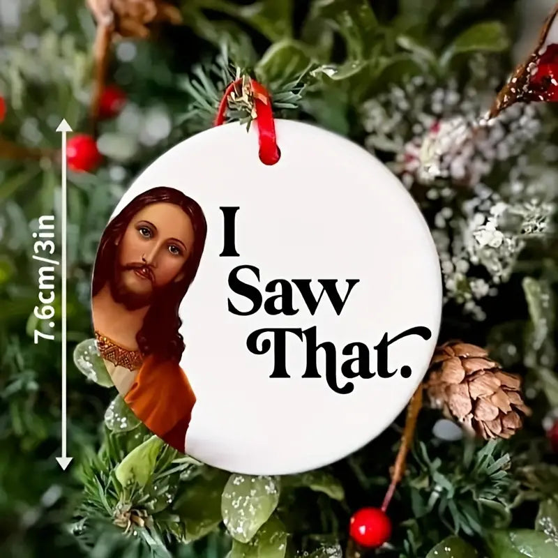 "I Saw That " Christmas Tree Hanging Decoration - Brand New !!