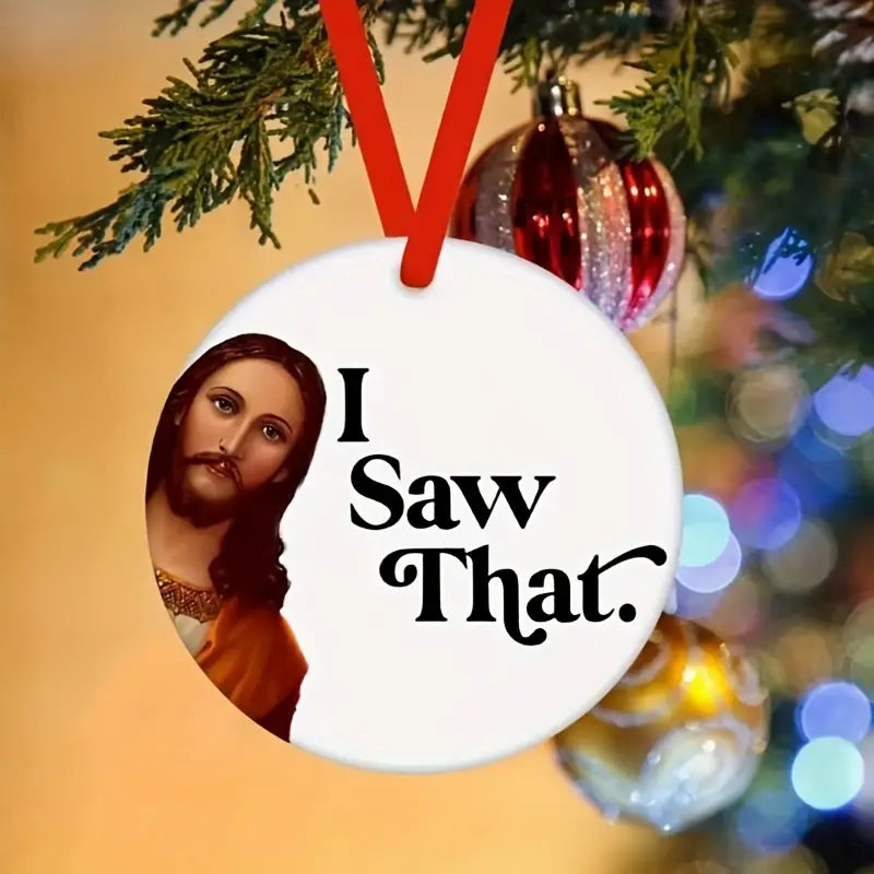 "I Saw That " Christmas Tree Hanging Decoration - Brand New !!